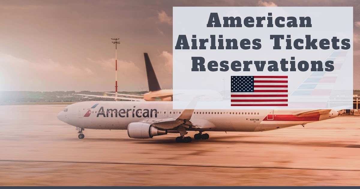 American Airlines Ticket Reservations Your Ultimate Booking